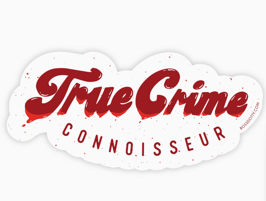 True Crime Connoisseur Sticker